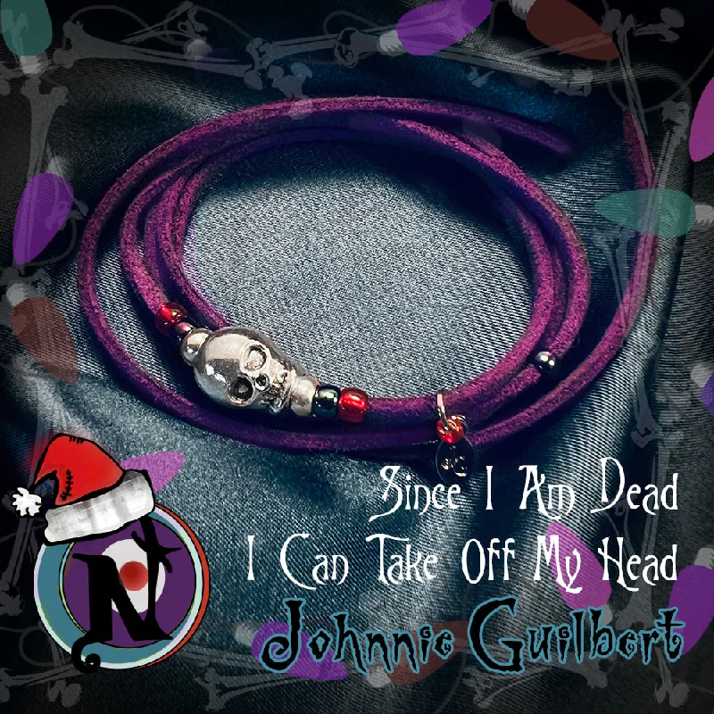 Since I Am Dead I Can Take Off My Head NTIO Twisted Christmas Bracelet/Choker by Johnnie Guilbert ~Limited 9